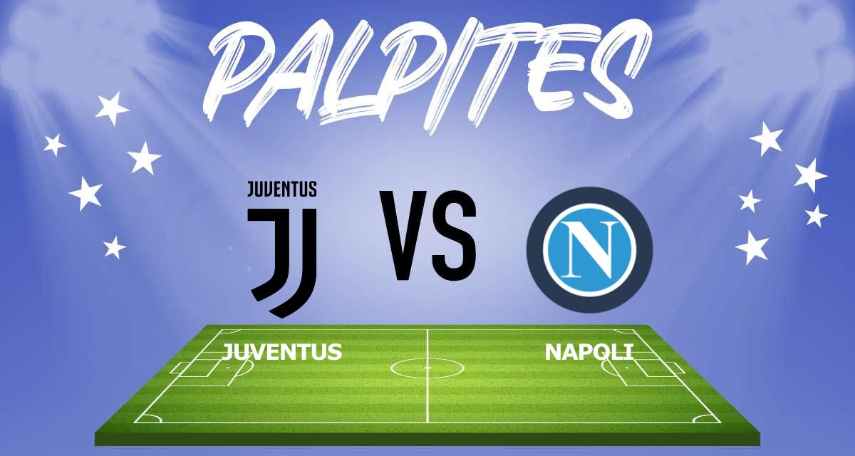 Palpite Juventus x Napoli – Campeonato Italiano – 08/12/2023