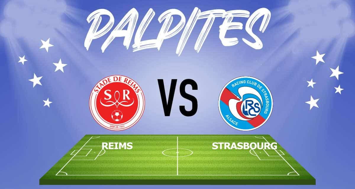 Palpite: Reims x Strasbourg – Campeonato Francês (Ligue 1) – 1/12/2023